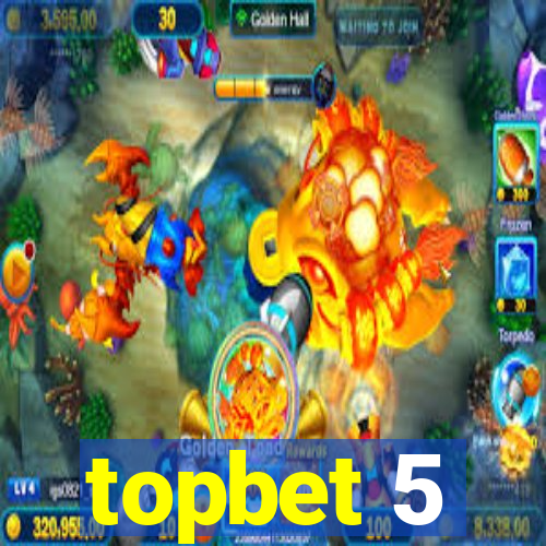 topbet 5